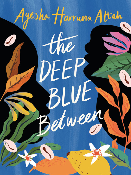 Title details for The Deep Blue Between by Ayesha Harruna Attah - Available